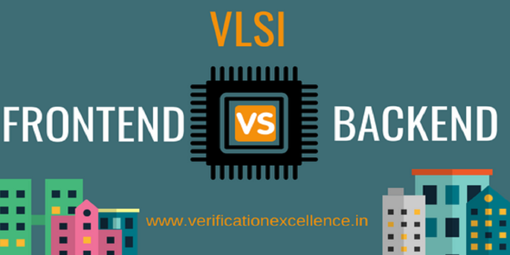 VLSI Front end Back End